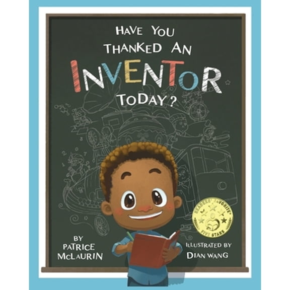 Pre-Owned Have You Thanked an Inventor Today? (Paperback) 0997315202 9780997315202