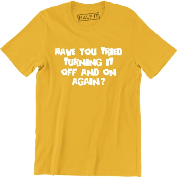 Have You Tried Turning It Off And On Again Computer I Crowd Men's T-Shirt
