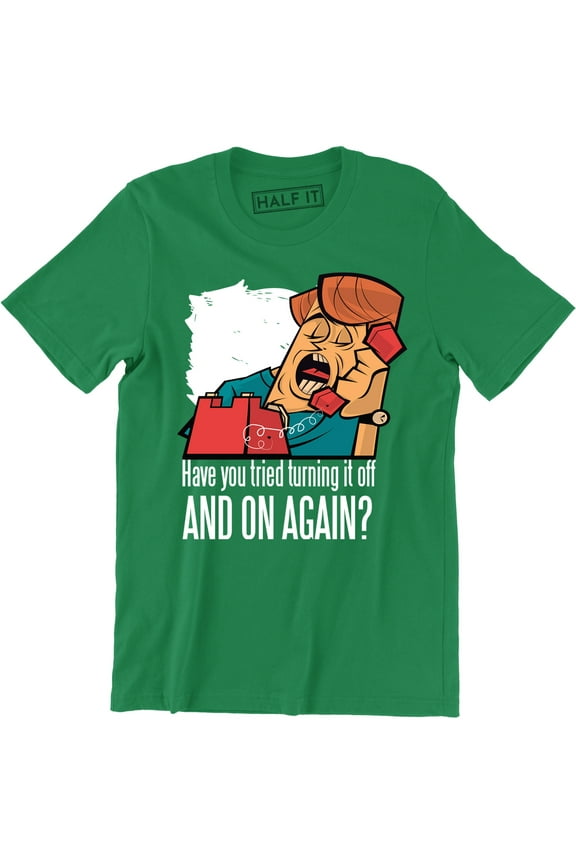 Have You Tried Turning It Off And On Again Computer I Crowd Men's Tee Shirt