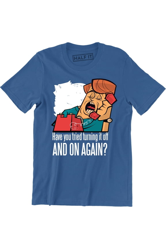 Have You Tried Turning It Off And On Again Computer I Crowd Men's Tee Shirt