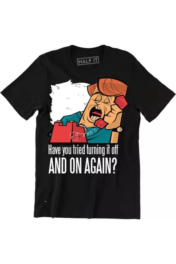 Have You Tried Turning It Off And On Again Computer It Shirt Crowd T-Shirt, Unisex T-Shirt