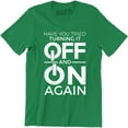 thumbnail image 1 of Have You Tried Turning it Off and On Again Computer IT Crowd T-Shirt, 1 of 4