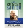 thumbnail image 1 of Have Your Cake and Eat It Too!: The Truth About Fixed Indexed Annuities (Paperback), 1 of 1