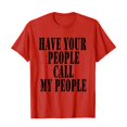 thumbnail image 1 of Have Your People Call My People T-Shirt Size 4-5, 1 of 2