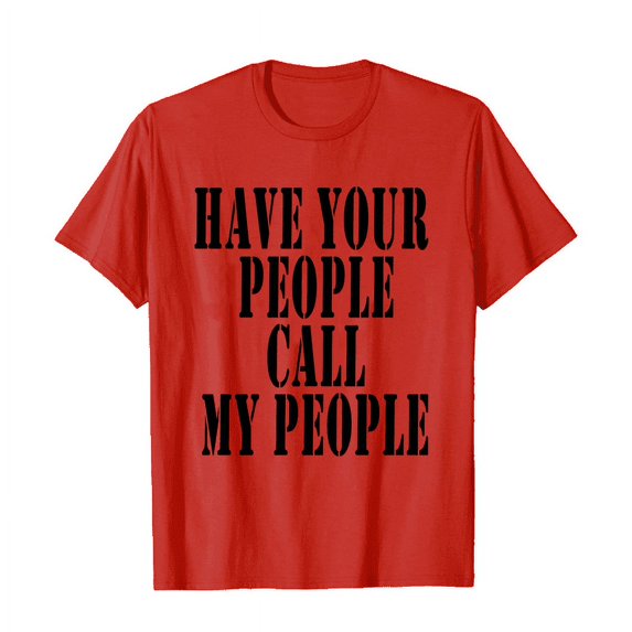Have Your People Call My People T-Shirt Size 4-5