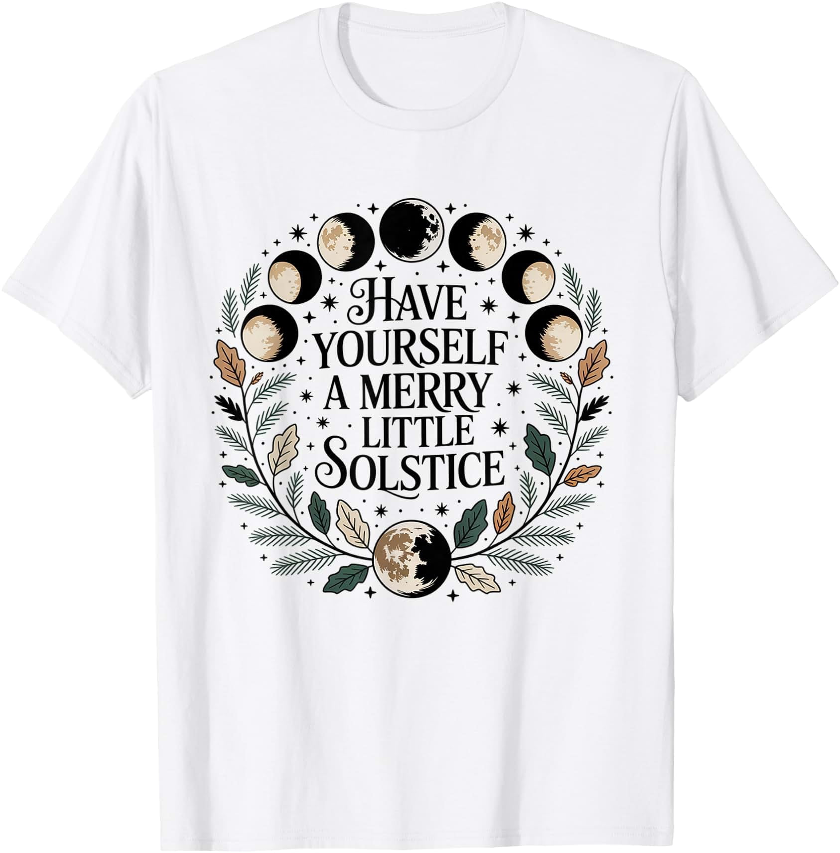 Have Yourself A Merry Little Moon Phases Classic Message T-Shirt ...