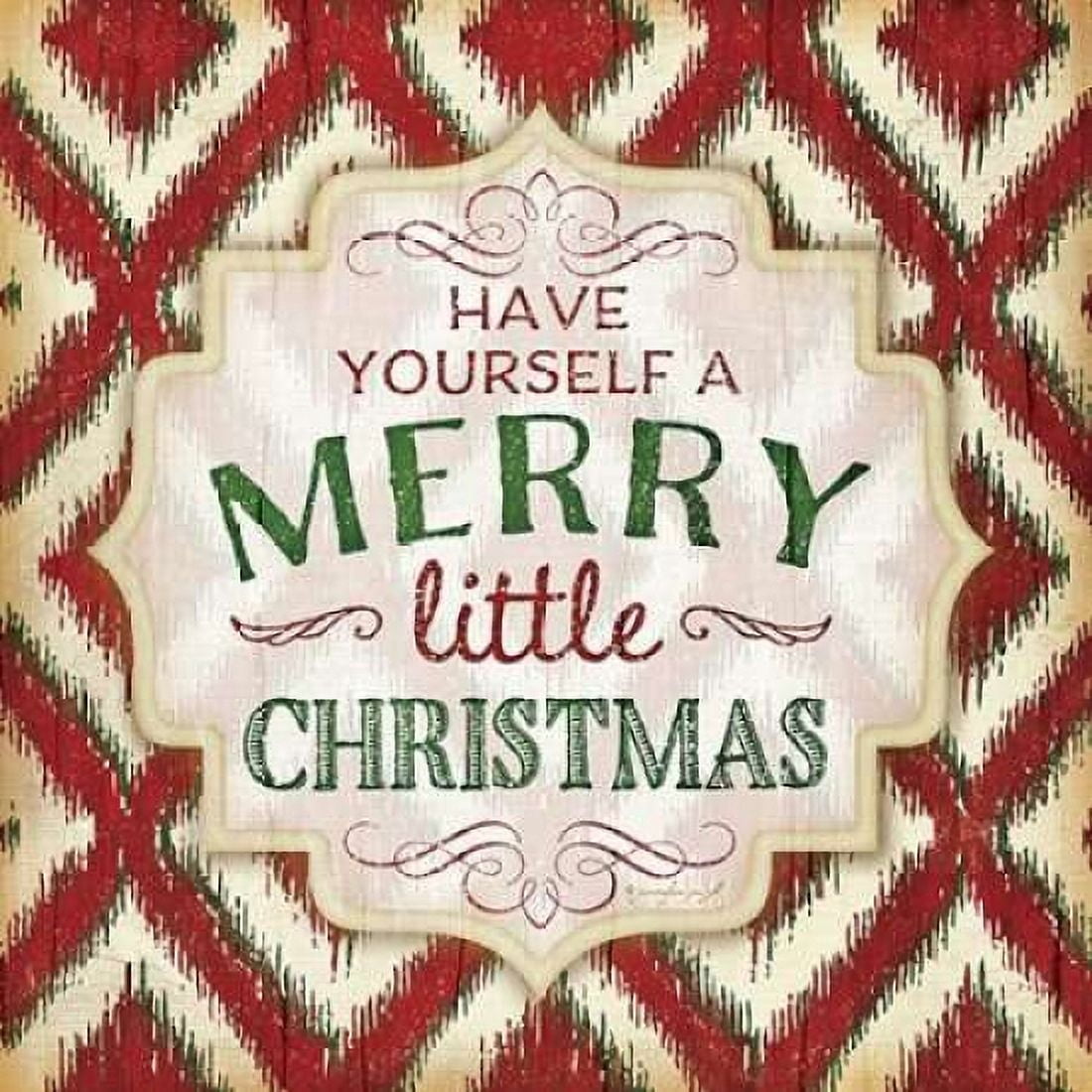 Have Yourself a Merry Canvas Art - Jennifer Pugh (24 x 24)