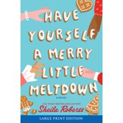 Have Yourself a Merry Little Meltdown A Home for the Holidays Christmas Romance Novel, Paperback