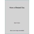 thumbnail image 1 of Pre-Owned Have a Blessed Day (Paperback) 1621440192 9781621440192, 1 of 1