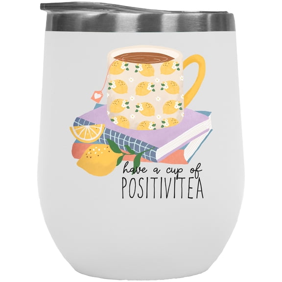 Have a Cup of Positivitea Quote & Cute Hand Drawn Teacup with Lemons Art Merch Gift, White 12oz Wine Tumbler