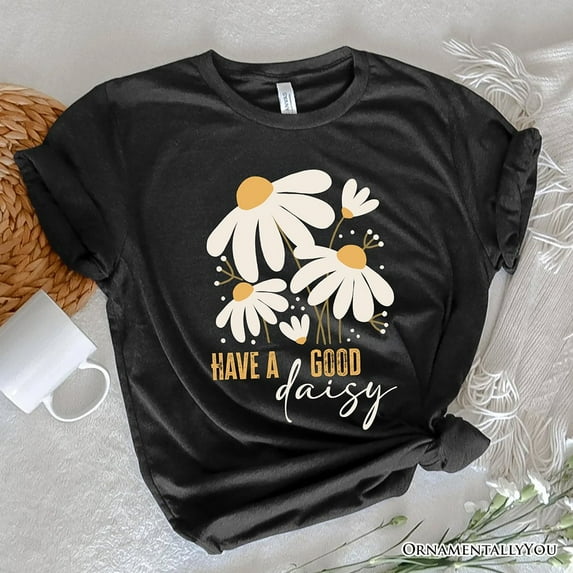 Have a Good Daisy T-Shirt, Black Floral Tee with Positive Retro Vibes