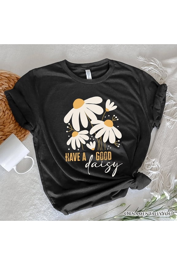 Have a Good Daisy T-Shirt, Black Floral Tee with Positive Retro Vibes