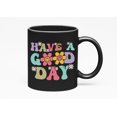 thumbnail image 1 of Have a Good Day, Friendly Expression Quote, Groovy Retro Wavy Text Merch Gift, Black 11oz Ceramic Mug, 1 of 5