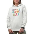 thumbnail image 1 of Have a Good Day, Groovy Retro Wavy Text Merch Gift, White Hooded Sweatshirt or Hoodie, Small, 1 of 5