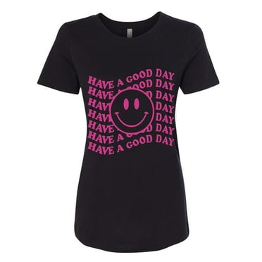 Have a Good Day Pink Smile Face Womens T-shirts Fit, Black, Small