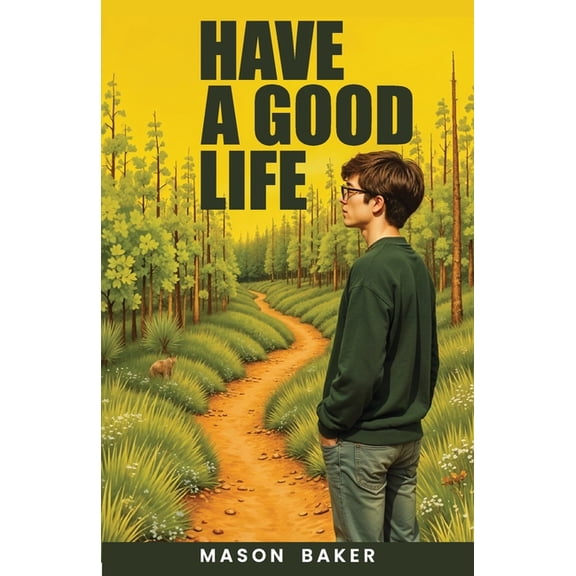 Have a Good Life, (Paperback)