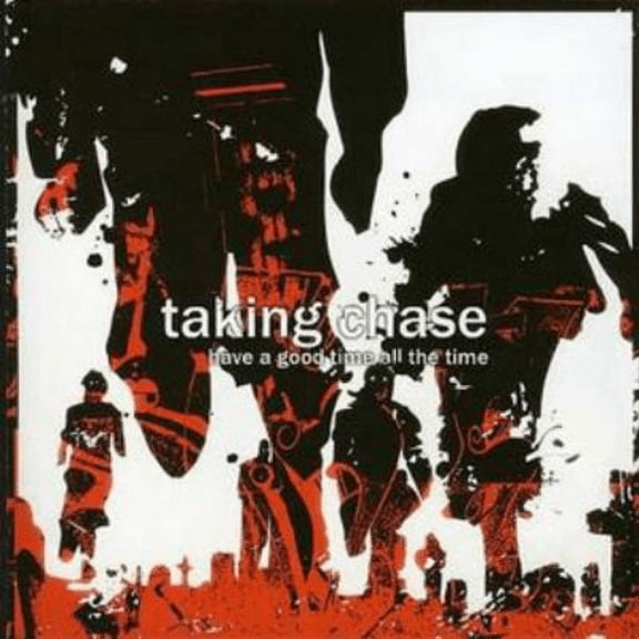 Have a Good Time All the Time Taking Chase (CD)