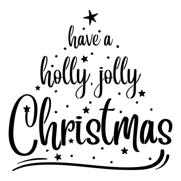 Have a Holly Jolly Christmas Stencil (10 mil plastic) SKU# FS107