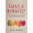 thumbnail image 1 of Pre-Owned Have a Minute?: Devotional Thoughts in a Season of Challenges (Paperback) 1635281571 9781635281576, 1 of 1
