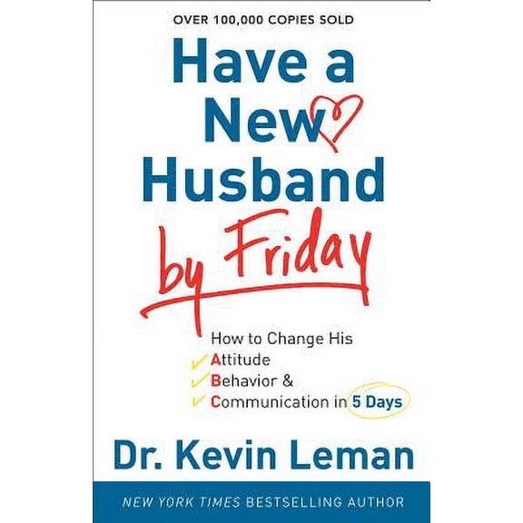 Pre-Owned Have a New Husband by Friday : How to Change His Attitude, Behavior & Communication in 5 Days (Paperback)
