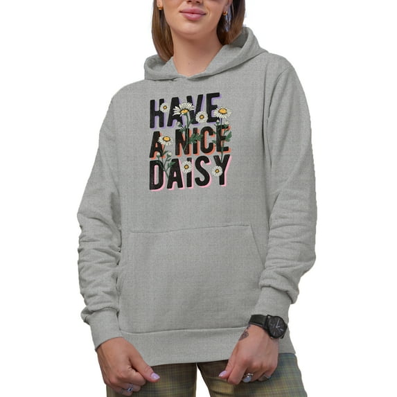 Have a Nice Daisy Pun Quote with Daisies Art Merch Gift, Heather Grey Hooded Sweatshirt or Hoodie, Medium