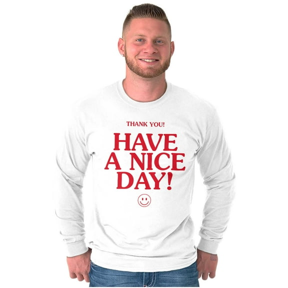 Have a Nice Day Happy Face Smile Long Sleeve TShirt Men Women Brisco Brands S