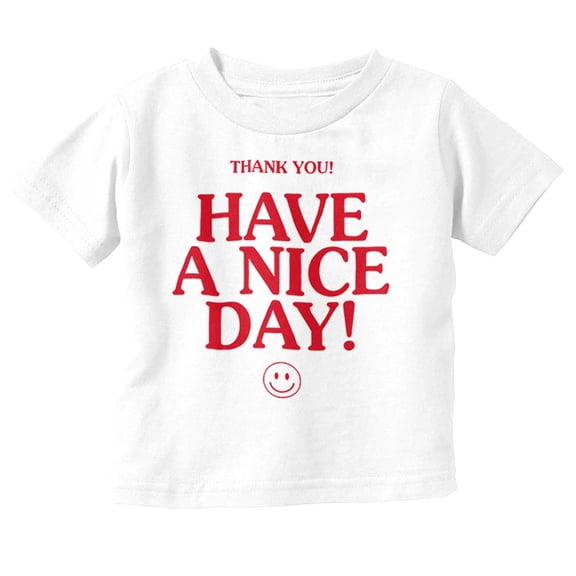 Have a Nice Day Happy Face Smile Toddler Boy Girl T Shirt Infant Toddler Brisco Brands 4T