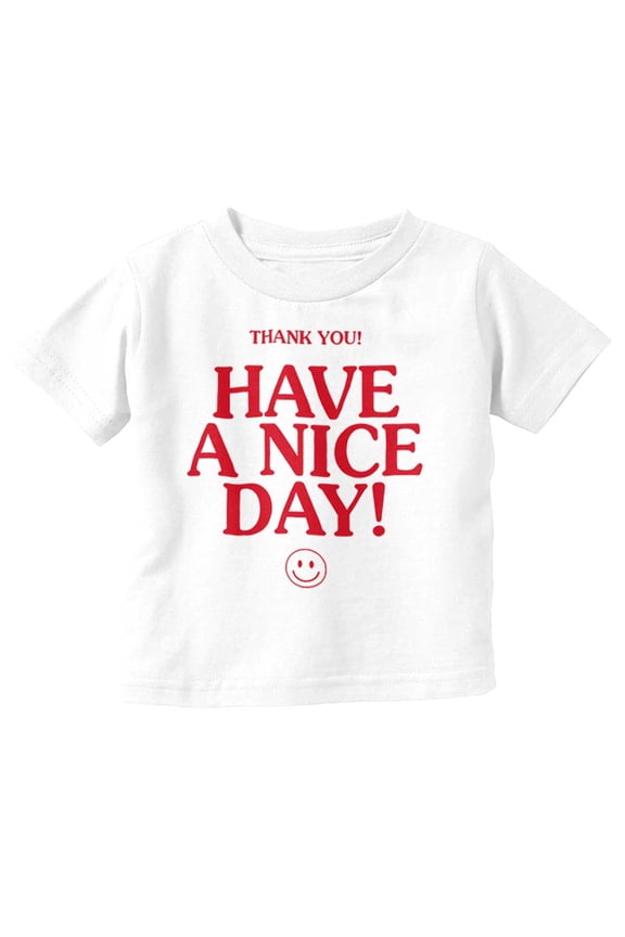 Have a Nice Day Happy Face Smile Toddler Boy Girl T Shirt Infant Toddler Brisco Brands 6M