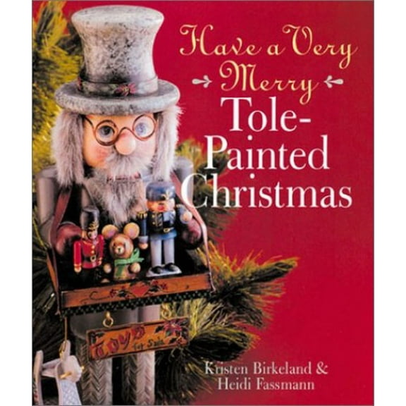Pre-Owned Have a Very Merry Tole-Painted Christmas (Hardcover) 0806976519 9780806976518