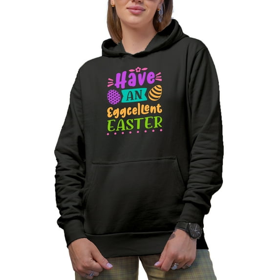 Have an Eggcellent Easter, Easter Sunday or Day, Black Hooded Sweatshirt or Hoodie, Small