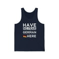 thumbnail image 1 of Have no fear the German is here Germany Pride Unisex Tank Top, XS-2XL, 1 of 2