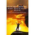 thumbnail image 1 of Have the Career you Want - Playit as you Plan it, (Paperback), 1 of 1