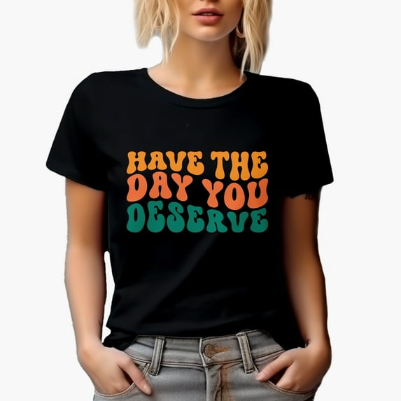 Have the Day You Deserve, Vacation, Vacay or Rest from Work Themed, Groovy Retro Wavy Text Merch Gift, Black T-Shirt, XL