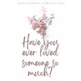 thumbnail image 1 of Have you ever loved someone so much?, (Paperback), 1 of 1