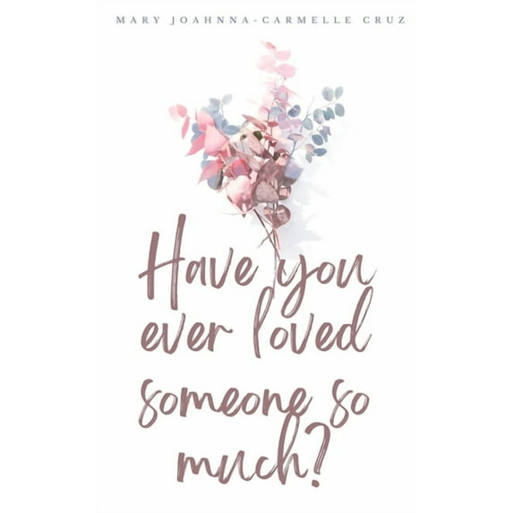 Have you ever loved someone so much?, (Paperback)