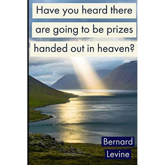 Have you heard there are going to be prizes handed out in heaven? (Paperback)