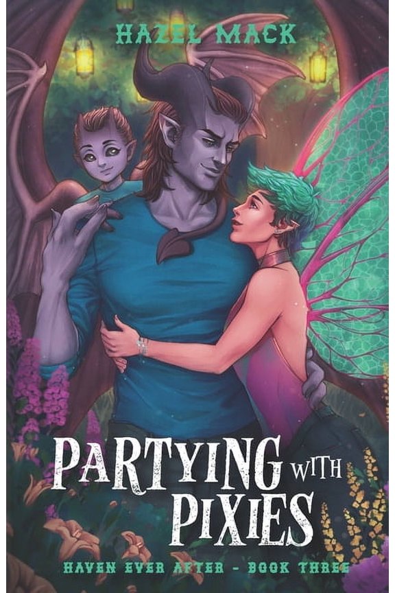 Haven Ever After Partying With Pixies: A Sweet Small-Town Single Dad Romance, Book 3, (Paperback)