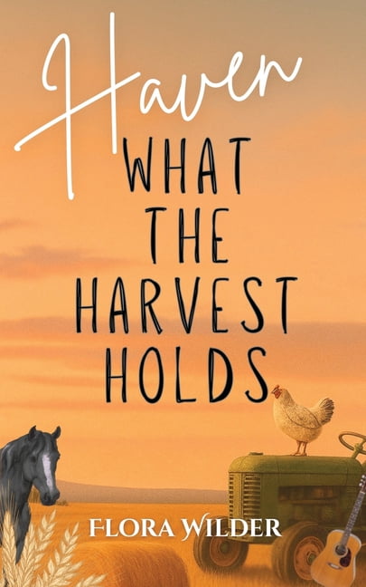 Haven Haven: What the Harvest Holds, Book 2, (Paperback)
