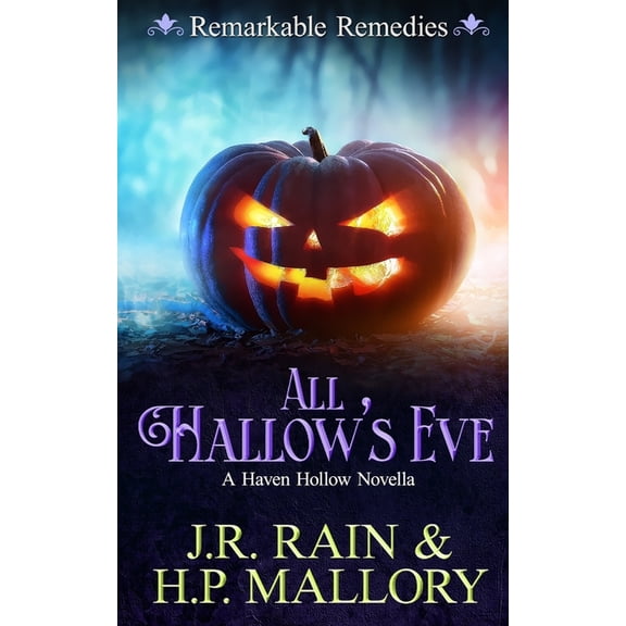 Haven Hollow All Hallow's Eve: A Paranormal Women's Fiction Novella: (Remarkable Remedies), Book 10, (Paperback)