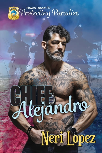 Haven Island Pd Chief Alejandro: Protecting Paradise, Book 2, (Paperback)