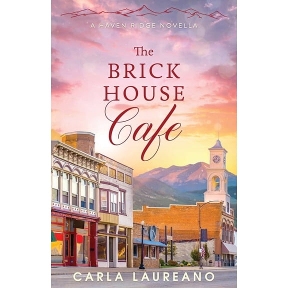 Haven Ridge The Brick House Cafe: A Clean Small-Town Contemporary Romance Novella, Book 0, (Paperback)