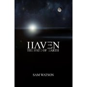 Haven The Fate of Earth Paperback 1516935969 9781516935963 Sam Watson