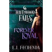 Havenwood Falls Forever Loyal, Book 27, Paperback