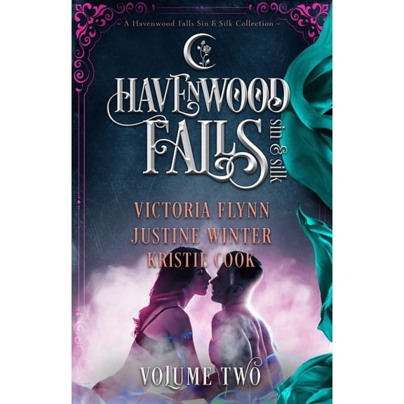 Havenwood Falls Sin & Silk Collectio Havenwood Falls Sin & Silk Volume Two: A Havenwood Falls Sin & Silk Collection, Book 2, (Paperback)