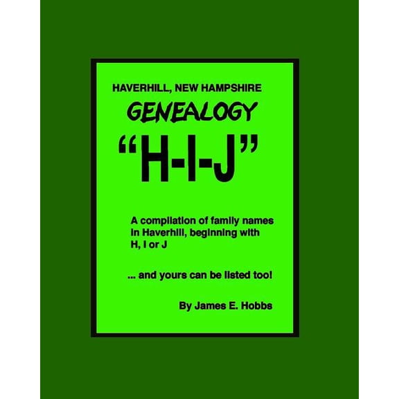 Haverhill, New Hampshire Genealogy H-I-J (Paperback)