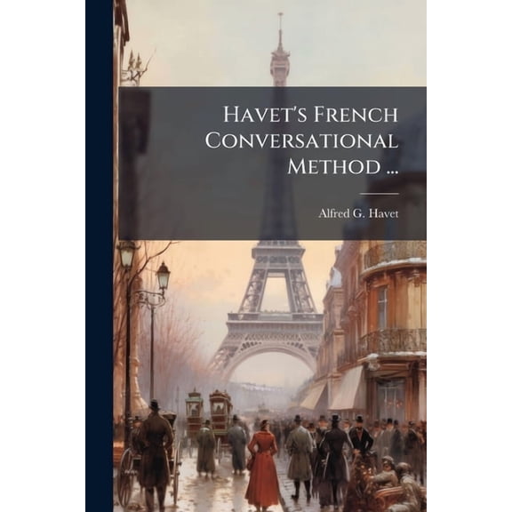 Havet's French Conversational Method ..., (Paperback)