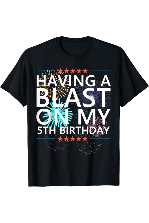 Having A Blast On My 5Th Birthday Fireworks Boys Or Girls T-Shirt, Unisex T-Shirt