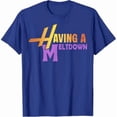 thumbnail image 1 of Having A Meltdown Shirt Funny Retro Saying Tee, 1 of 12