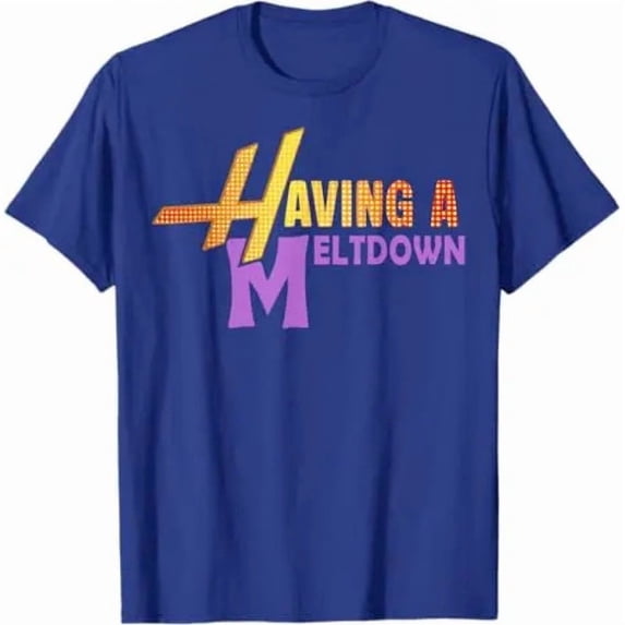 Having A Meltdown Shirt Funny Retro Saying Tee