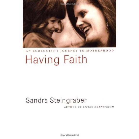 Pre-Owned Having Faith: An Ecologist's Journey To Motherhood (Hardcover) 0738204676 9780738204673